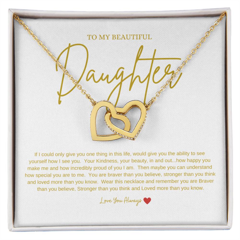 To My Beautiful Daughter | If I could give you one thing (Interlocking Hearts)
