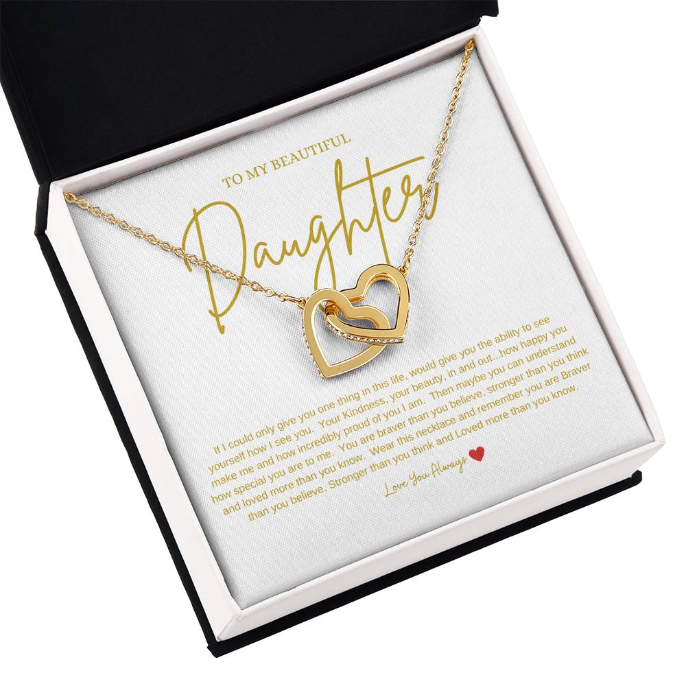To My Beautiful Daughter | If I could give you one thing (Interlocking Hearts)