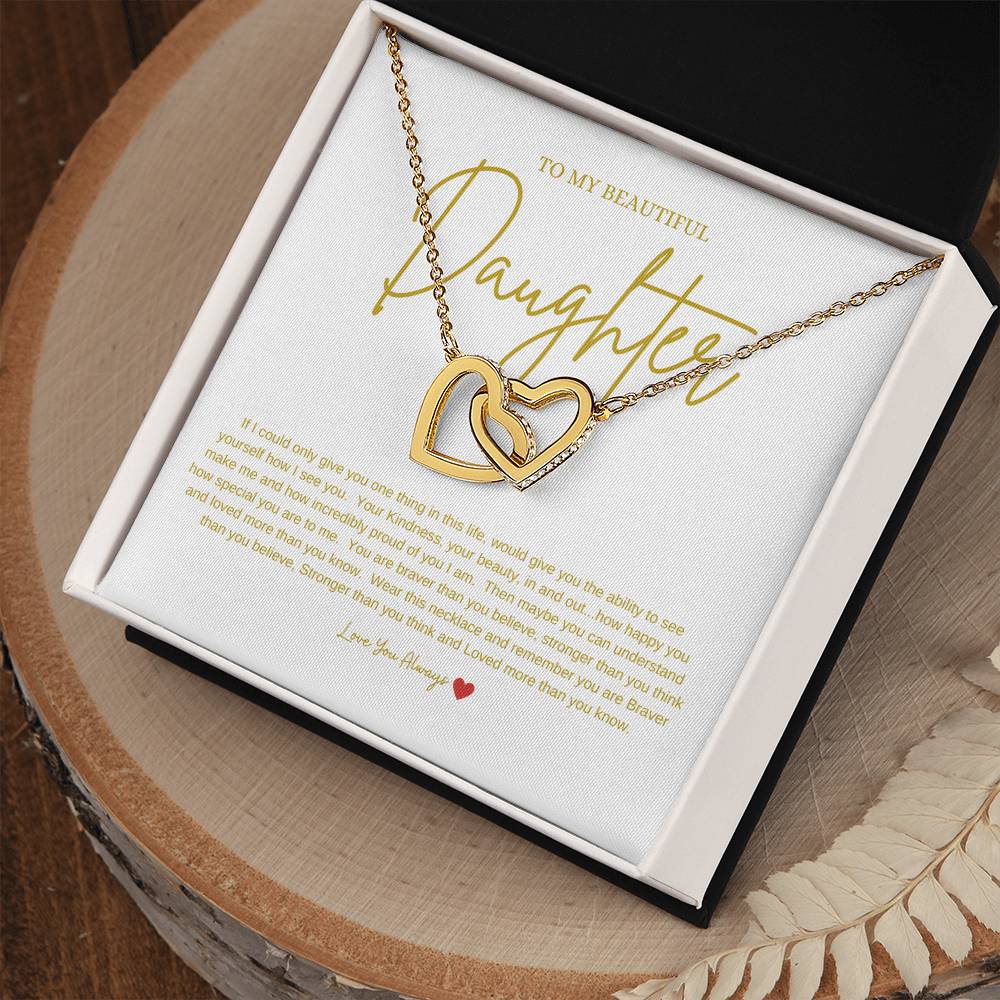 To My Beautiful Daughter | If I could give you one thing (Interlocking Hearts)