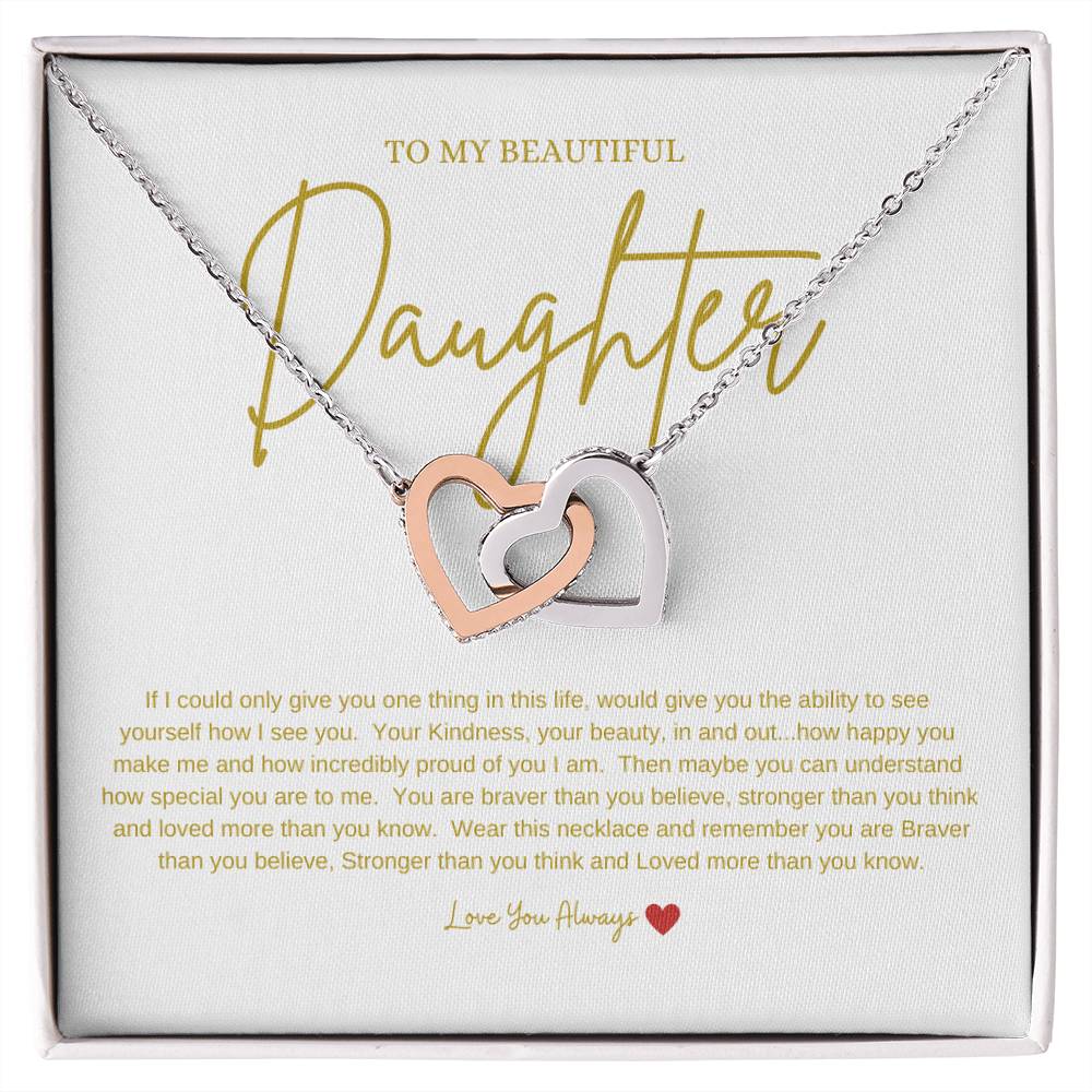 To My Beautiful Daughter | If I could give you one thing (Interlocking Hearts)