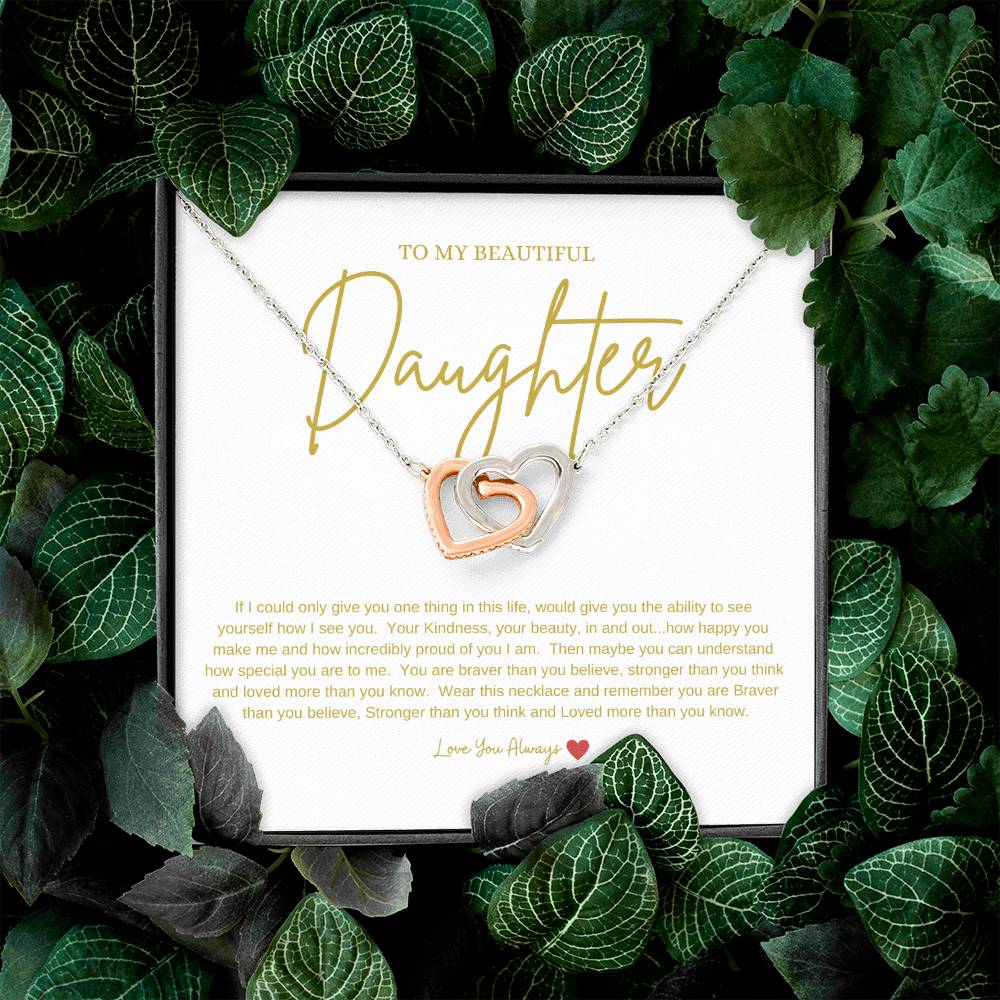 To My Beautiful Daughter | If I could give you one thing (Interlocking Hearts)
