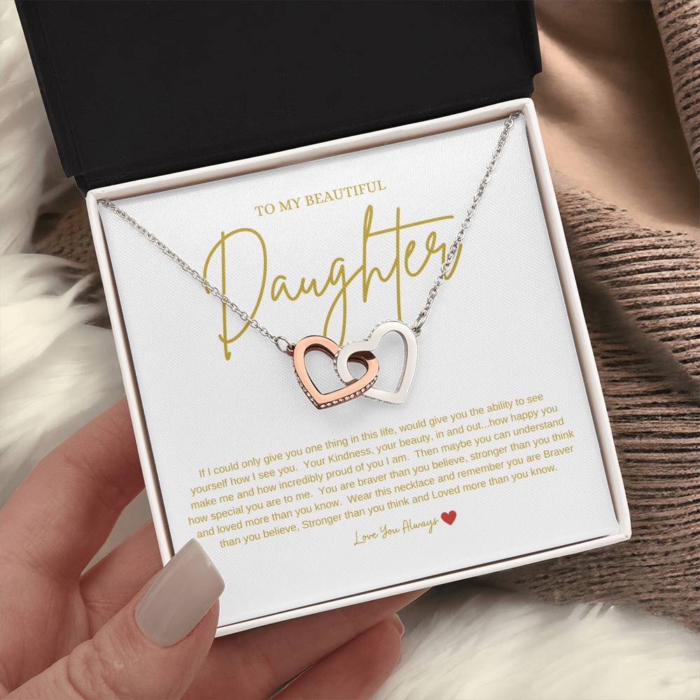 To My Beautiful Daughter | If I could give you one thing (Interlocking Hearts)
