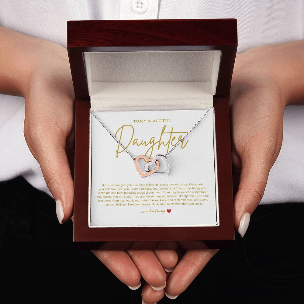 To My Beautiful Daughter | If I could give you one thing (Interlocking Hearts)